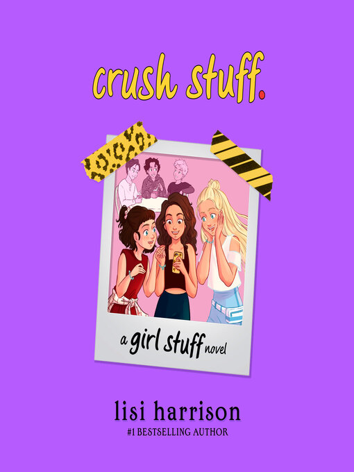Title details for crush stuff. by Lisi Harrison - Available
